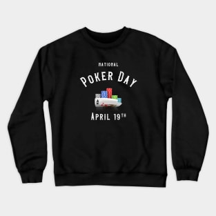 National Poker Day April 19th Crewneck Sweatshirt